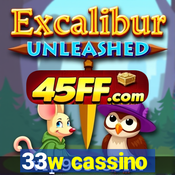33w cassino